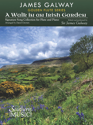 A Walk in an Irish Garden for Flute and Piano Sheet Music Collection | James Galway: Golden Flute Series | Irish Melody Concert Pieces Arranged by David Overton for Flute Solo and Piano Accompaniment