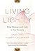 Living Lightly: Bring Happiness and Calm to Your Everyday