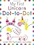 My First Unicorn Dot-to-Dot: A Connect the Dot Book for Kids With 50+ Puzzles (My First Activity Books)