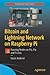 Bitcoin and Lightning Network on Raspberry Pi by Harris Brakmic