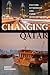 Changing Qatar: Culture, Ci...