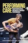 Performing care: New perspectives on socially engaged performance (Studies in Imperialism)