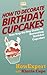 How To Decorate Birthday Cu...
