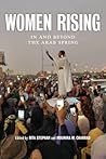 Women Rising: In and Beyond the Arab Spring Women Rising: In and Beyond the Arab Spring
