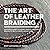 The Art of Leather Braiding: Beginner's Guide to Making Jewelry, Pendants, Bracelets, Belts, Straps, and Key Fobs