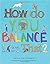 How do You Balance Like That?