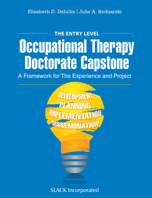READ PDF The Entry Level Occupational Therapy Doctorate Capstone: A
Framework for the Experience and Project By Elizabeth D. DeIuliis Book
In English
