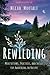 Rewilding: Meditations, Pra...