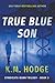 True Blue Son (Syndicate-born Trilogy #3)