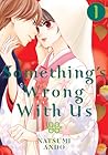 Something's Wrong With Us, Vol. 1 by Natsumi Andō