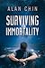 Surviving Immortality