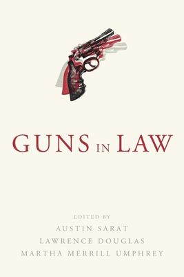 Guns in Law (The Amherst Series In Law, Jurisprudence, And Social Thought)