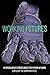 Working Futures: 14 Speculative Stories About The Future Of Work