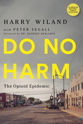 Do No Harm: The Opioid Epidemic (Hardcover)