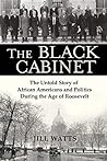 Book cover for The Black Cabinet: The Untold Story of African Americans and Politics During the Age of Roosevelt