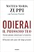 Odierai il prossimo tuo: Perché abbiamo dimenticato la fraternità. Riflessioni sulle paure del tempo presente (Italian Edition)