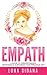 Empath: A Guide to Understanding, Defending & Nurturing Your Precious Gift