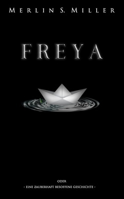 FREYA: Eine zauberhaft besoffene Geschichte (German Edition)