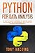Python for Data Analysis: The Best Advanced Handbook to Master Coding, Data Science and Programming with Hands-On Projects and Techniques