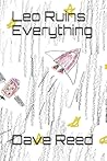 Leo Ruins Everything (The Adventures of Ella and Leo #3)