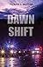 Dawn Shift