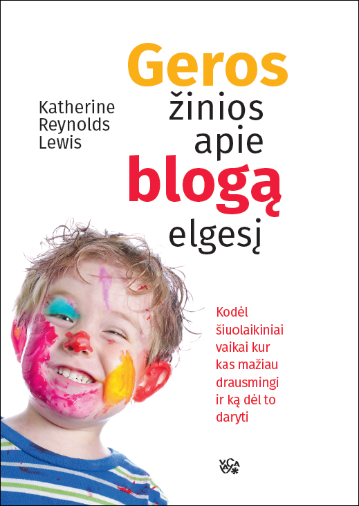 Geros žinios apie blogą elgesį: kodėl šiuolaikiniai vaikai kur kas mažiau drausmingi ir ką dėl to daryti