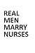 REAL MEN MARRY NURSES