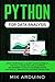Python for Data Analysis: From the Beginner to Expert Crash Course 3.0 that will Change your Life as a Digital Programmer Thanks to the Minimalism of this Manual. Deep Machine Learning and Big Data