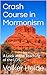Crash Course in Mormonism by Volker Heide