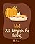 Hello! 200 Pumpkin Pie Recipes by Mr. Dessert