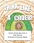 Think Like a Coder! by Brian Aspinall