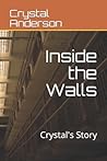 Inside The Walls Crystals Story