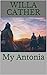 My Antonia by Willa Cather