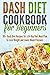 Dash Diet Cookbook for Begi...