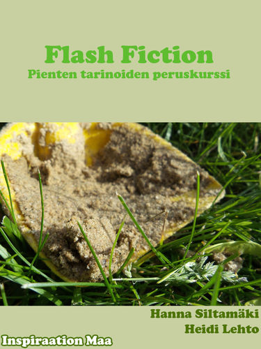 Flash fiction – Pienten tarinoiden peruskurssi (Kindle Edition)