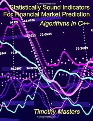 Statistically Sound Indicators For Financial Market Prediction: Algorithms in C++