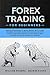 Forex Trading for Beginners: Simple Strategies to Make Money with Forex Trading: The Best Guide with Basics, Secrets Tactics, and Psychology to Big Profit and Income from the Financial Market