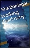 Walking Testimony (Behind Every Smile Book 1) Walking Testimony (Behind Every Smile Book 1)