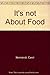 It's Not About Food by Carol Emery Normandi