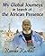 My Global Journeys in Search of the African Presence - Runoko... by Runoko Rashidi