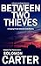 Between Two Thieves (Betwee...