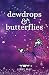 Dewdrops And Butterflies