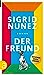 Der Freund by Sigrid Nunez