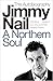 A Northern Soul by Jimmy Nail