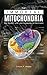 The Immortal Mitochondria: Our Health, Life, and Longevity is Electronic