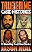 True Crime Case Histories, Volume 3 by Jason Neal