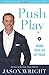 Push Play: Taking Your Life Off Pause