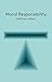 Moral Responsibility: An Introduction (Key Concepts in Philosophy)