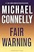 Fair Warning (Jack McEvoy, #3; Harry Bosch Universe, #34)