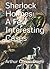 Sherlock Holmes: A Few Inte...
